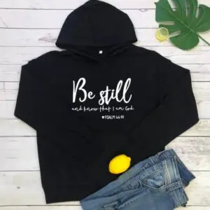 Be Still hoodie