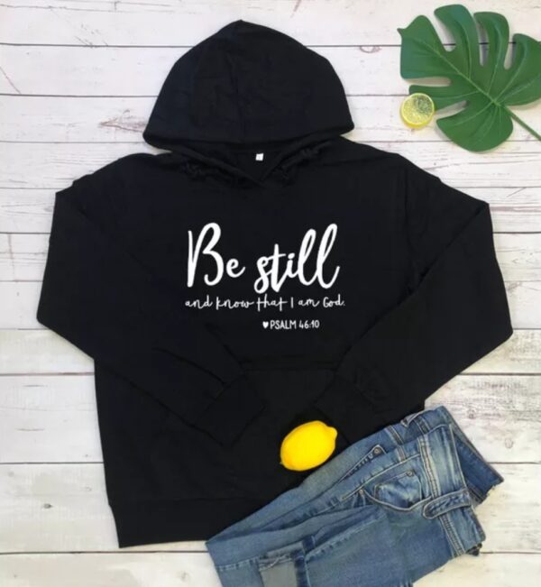 Be Still hoodie